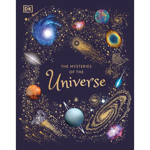 The Mysteries of the Universe: Discover the Best-Kept Secrets of Space - Hardcover